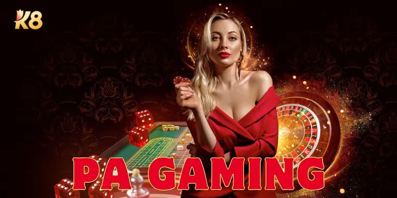 PA Gaming K8 - Sảnh game huyền thoại ra mắt siêu phẩm xóc đĩa 5 Thông tin về sảnh PA Gaming